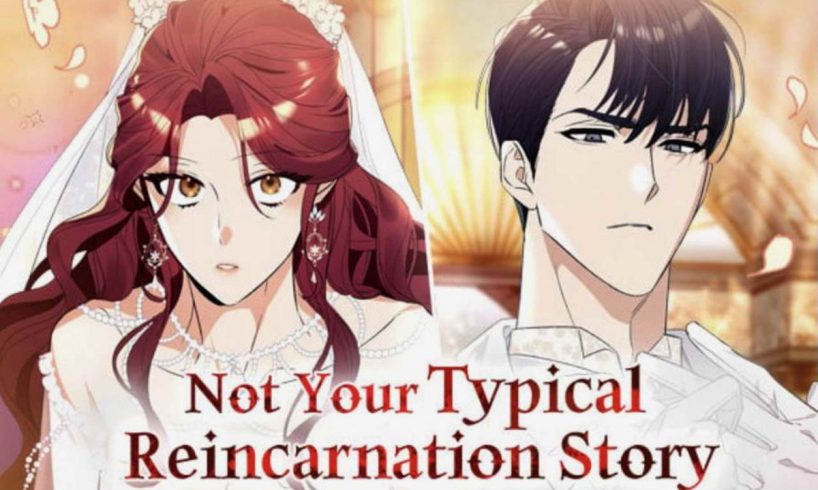 Manhwa Not a Typical Reincarnation Story
